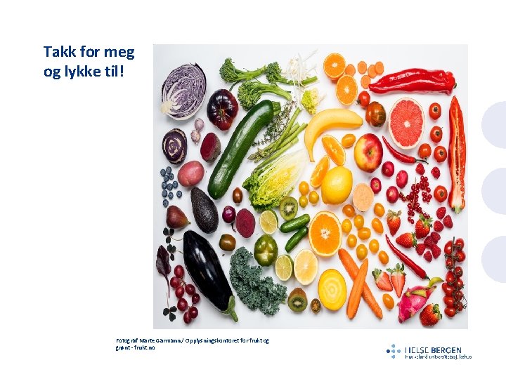 Takk for meg og lykke til! Fotograf Marte Garmann / Opplysningskontoret for frukt og