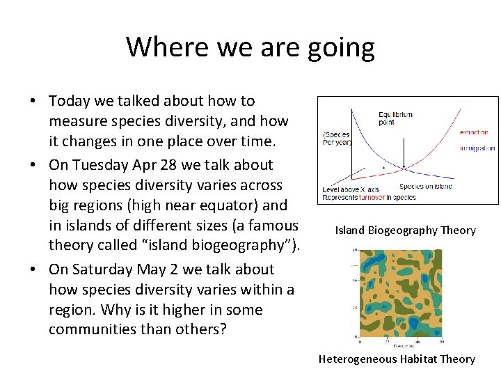 Where we are going • Today we talked about how to measure species diversity,