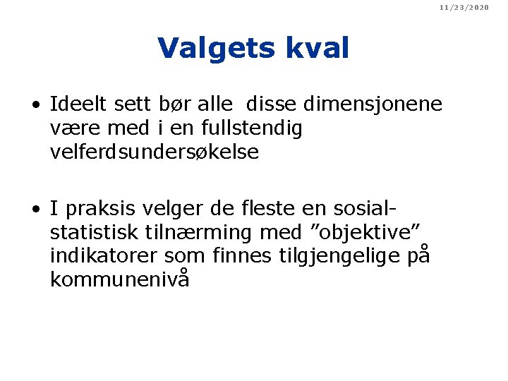 11/23/2020 Valgets kval • Ideelt sett bør alle disse dimensjonene være med i en