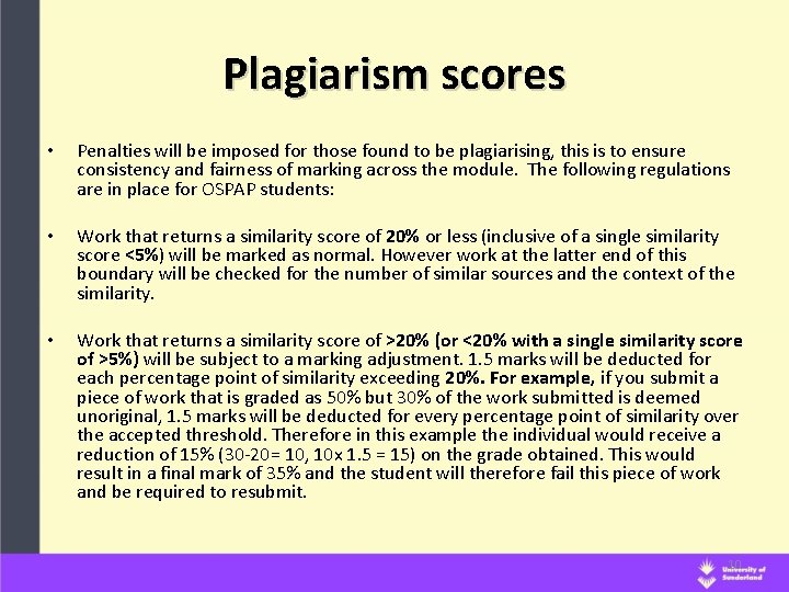 Plagiarism scores • Penalties will be imposed for those found to be plagiarising, this