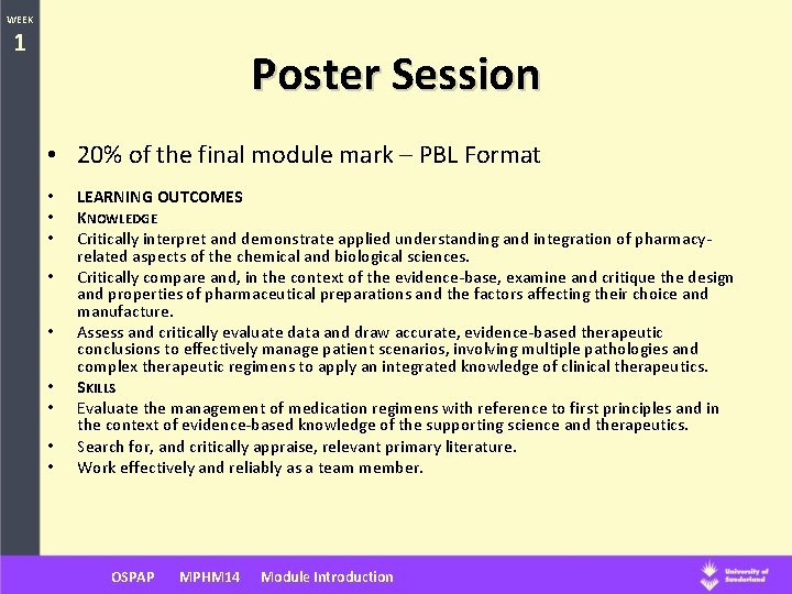 WEEK 1 Poster Session • 20% of the final module mark – PBL Format