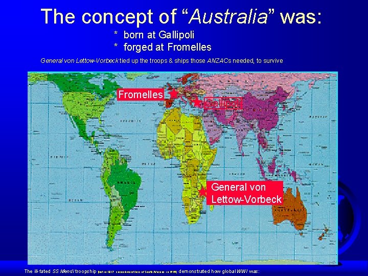 The concept of “Australia” was: * born at Gallipoli * forged at Fromelles General