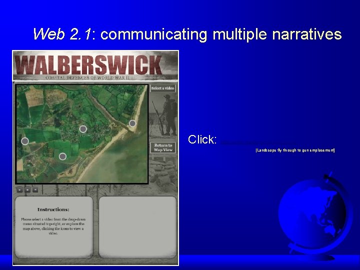 Web 2. 1: communicating multiple narratives Click: http: //www. walberswickww 2. co. uk/ [Landscape