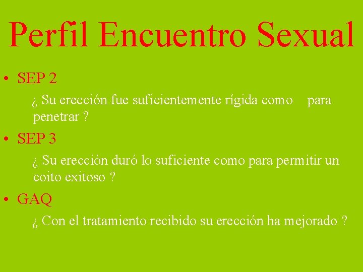 Perfil Encuentro Sexual • SEP 2 ¿ Su erección fue suficientemente rígida como penetrar
