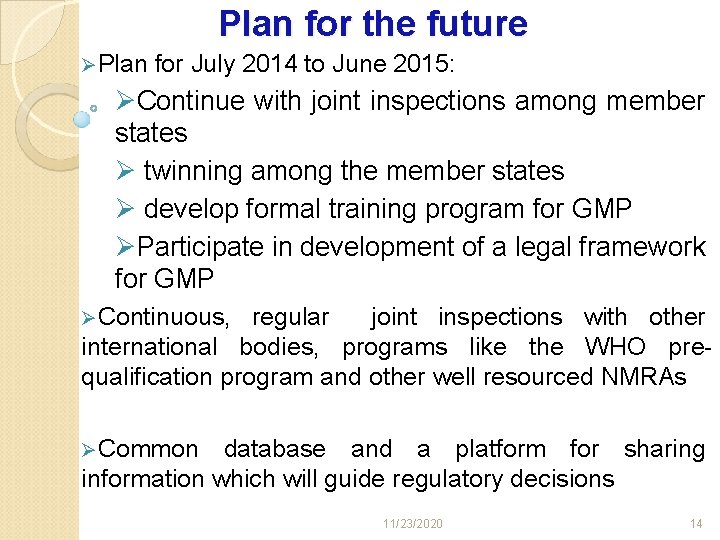  Plan for the future ØPlan for July 2014 to June 2015: ØContinue with