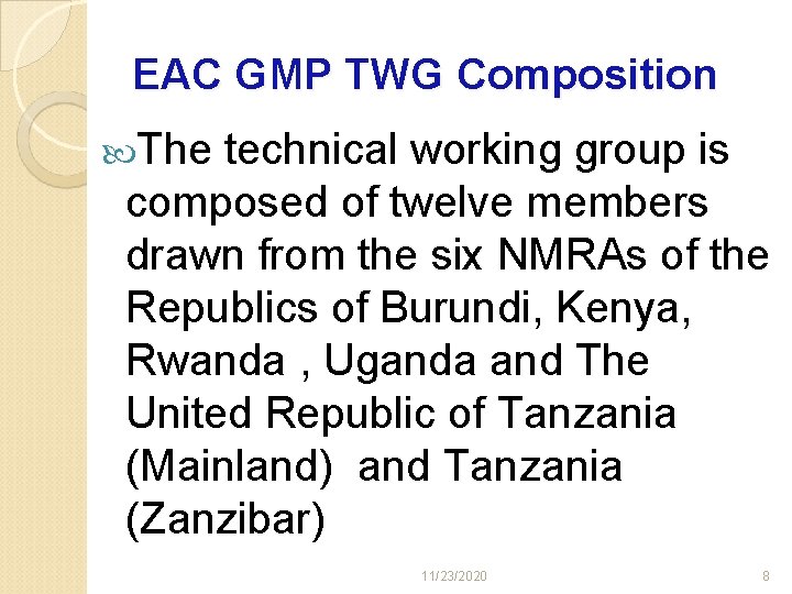 EAC GMP TWG Composition The technical working group is composed of twelve members drawn