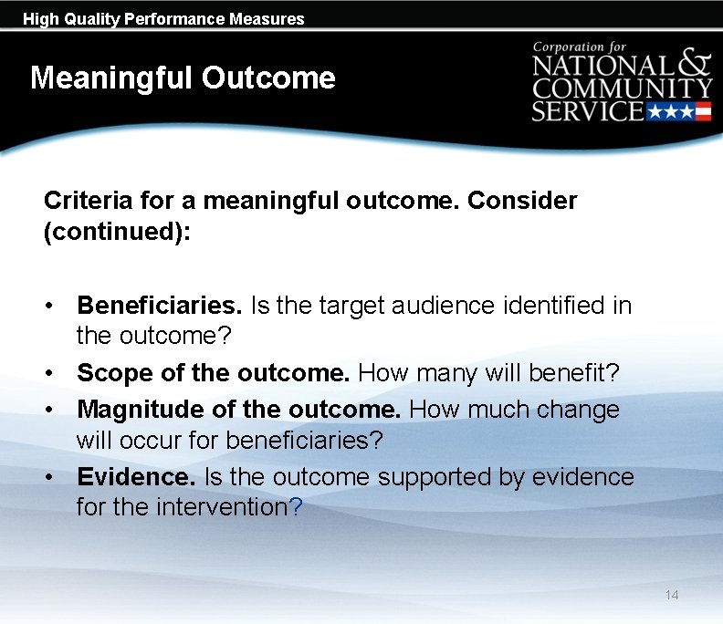 High Quality Performance Measures Meaningful Outcome Criteria for a meaningful outcome. Consider (continued): •