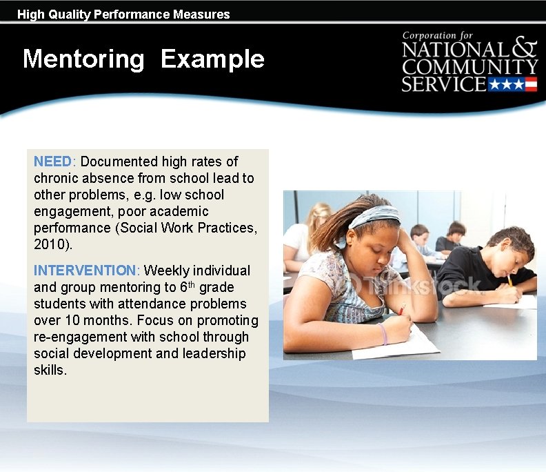 High Quality Performance Measures Mentoring Example NEED: Documented high rates of chronic absence from