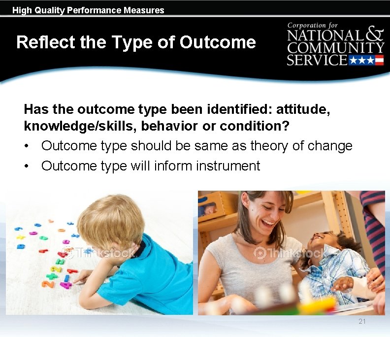 High Quality Performance Measures Reflect the Type of Outcome Has the outcome type been