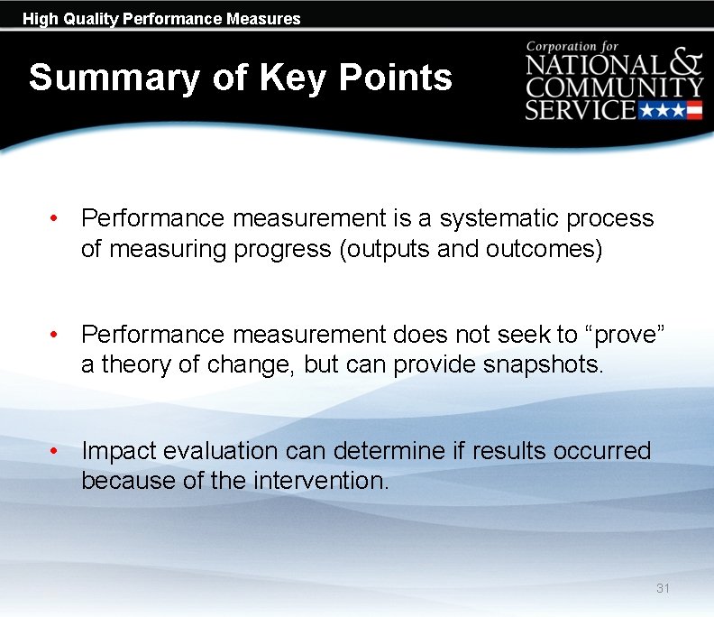 High Quality Performance Measures Summary of Key Points • Performance measurement is a systematic