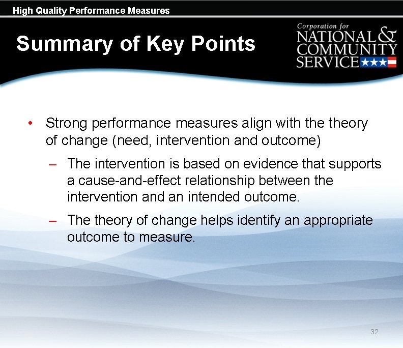 High Quality Performance Measures Summary of Key Points • Strong performance measures align with