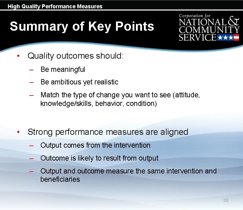 High Quality Performance Measures Summary of Key Points • Quality outcomes should: – Be