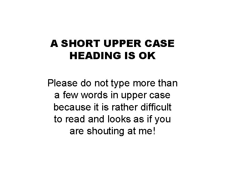 A SHORT UPPER CASE HEADING IS OK Please do not type more than a A SHORT UPPER CASE HEADING IS OK Please do not type more than a