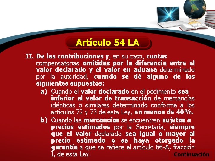 Artículo 54 LA II. De las contribuciones y, en su caso, cuotas compensatorias omitidas