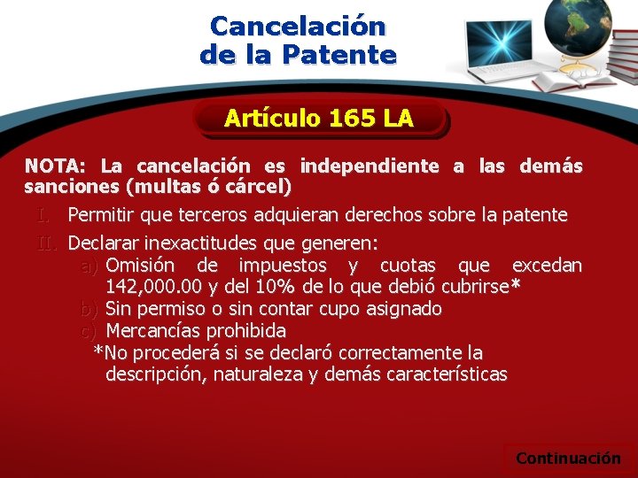 Cancelación de la Patente Artículo 165 LA NOTA: La cancelación es independiente a las