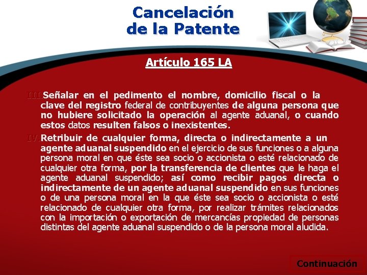 Cancelación de la Patente Artículo 165 LA III. Señalar en el pedimento el nombre,