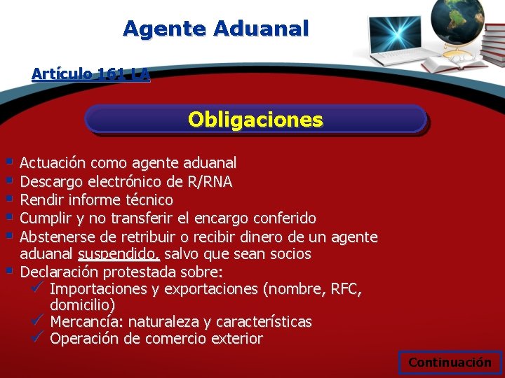 Agente Aduanal Artículo 161 LA Obligaciones § § § Actuación como agente aduanal Descargo