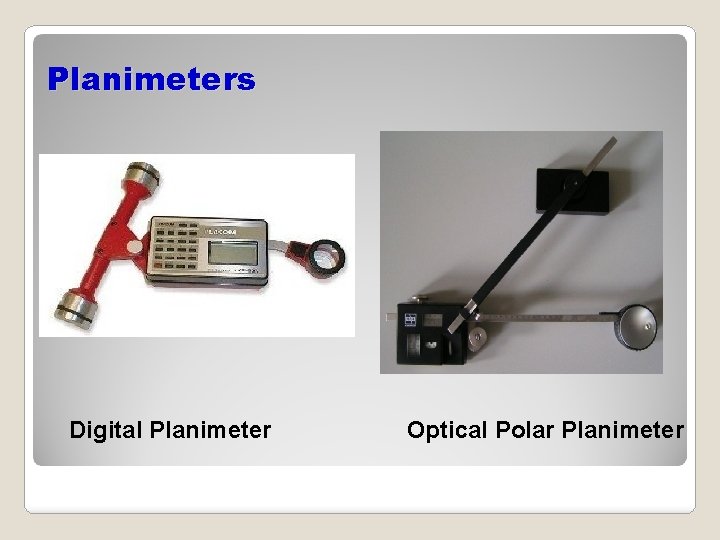 Planimeters Digital Planimeter Optical Polar Planimeter 