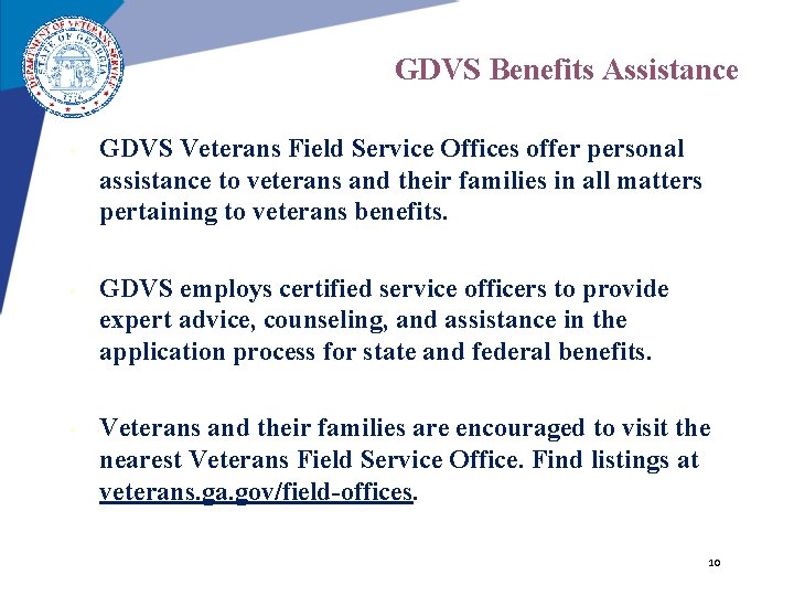 GDVS Benefits Assistance • • • GDVS Veterans Field Service Offices offer personal assistance GDVS Benefits Assistance • • • GDVS Veterans Field Service Offices offer personal assistance