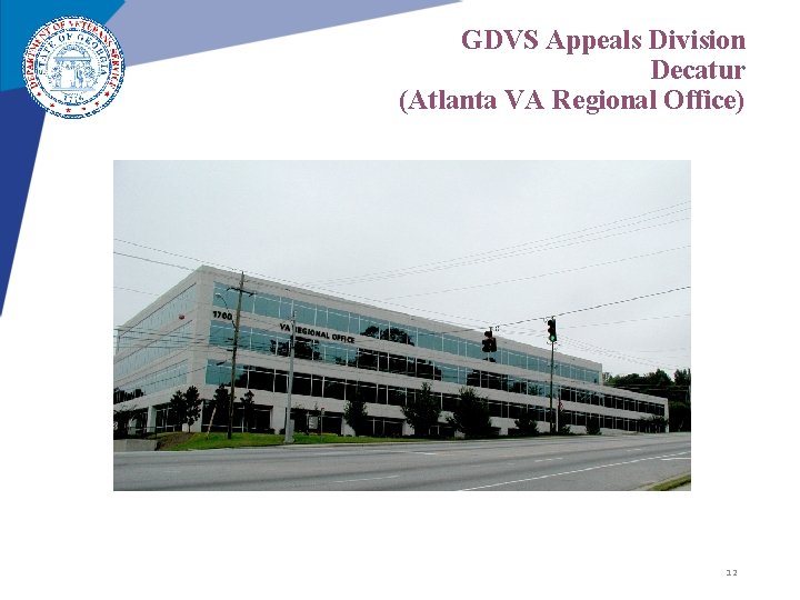GDVS Appeals Division Decatur (Atlanta VA Regional Office) 12 GDVS Appeals Division Decatur (Atlanta VA Regional Office) 12