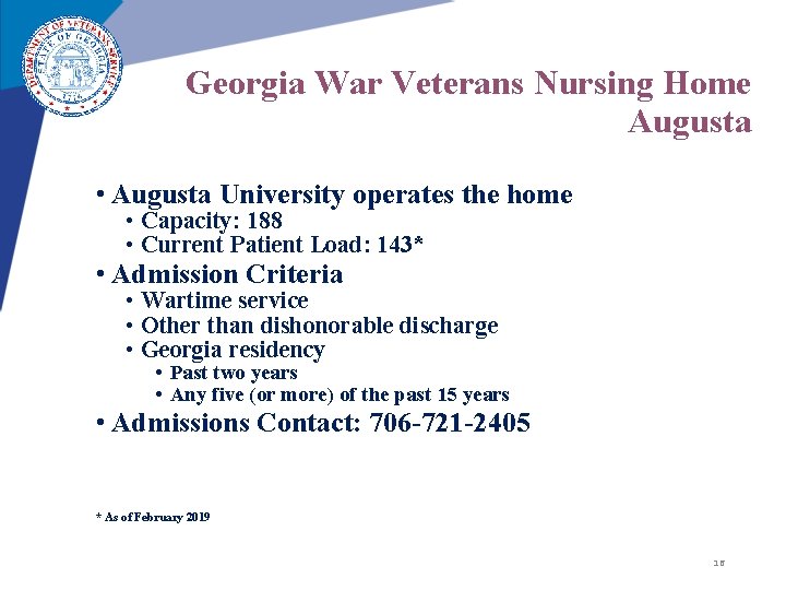 Georgia War Veterans Nursing Home Augusta • Augusta University operates the home • Capacity: Georgia War Veterans Nursing Home Augusta • Augusta University operates the home • Capacity: