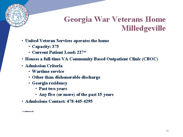 Georgia War Veterans Home Milledgeville • United Veteran Services operates the home • Capacity: Georgia War Veterans Home Milledgeville • United Veteran Services operates the home • Capacity: