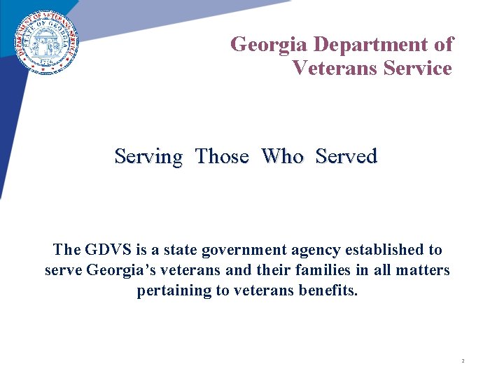 Georgia Department of Veterans Service Serving Those Who Served The GDVS is a state Georgia Department of Veterans Service Serving Those Who Served The GDVS is a state