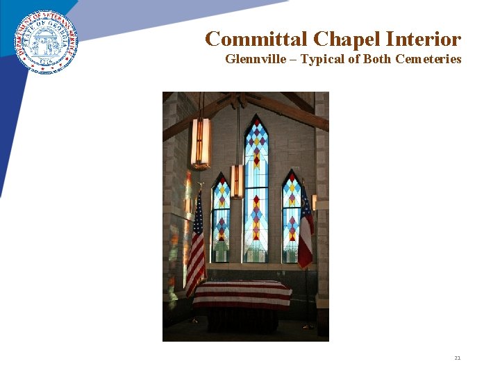 Committal Chapel Interior Glennville – Typical of Both Cemeteries 21 Committal Chapel Interior Glennville – Typical of Both Cemeteries 21