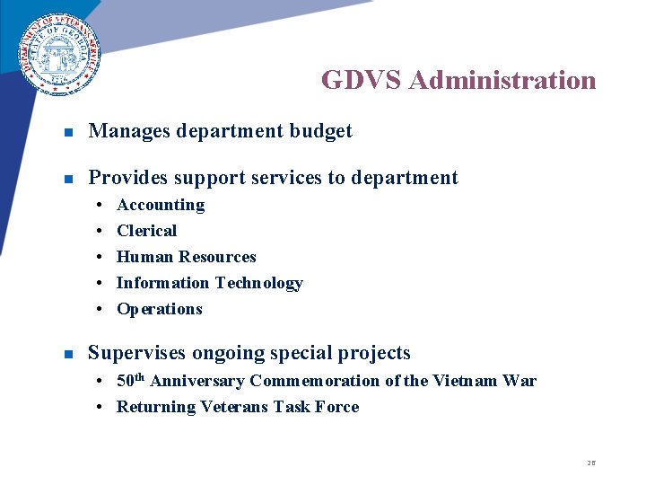 GDVS Administration n Manages department budget n Provides support services to department • • GDVS Administration n Manages department budget n Provides support services to department • •