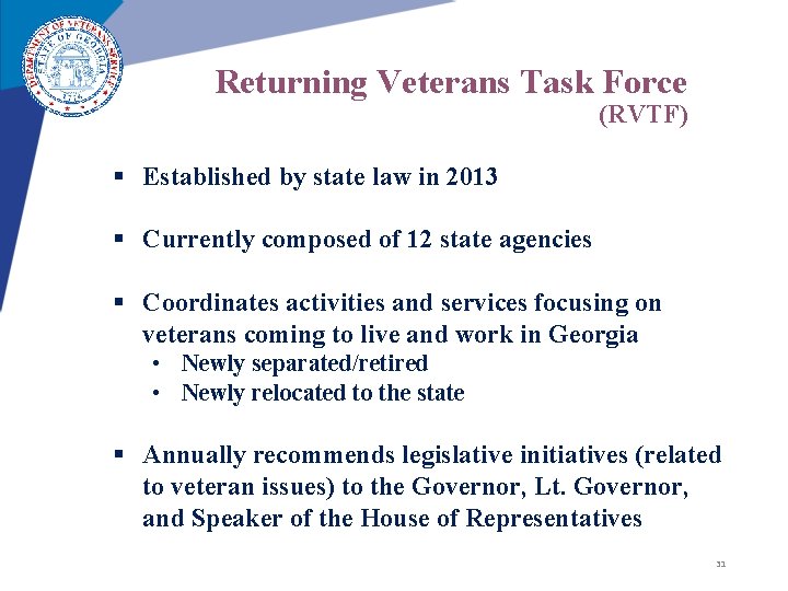 Returning Veterans Task Force (RVTF) § Established by state law in 2013 § Currently Returning Veterans Task Force (RVTF) § Established by state law in 2013 § Currently