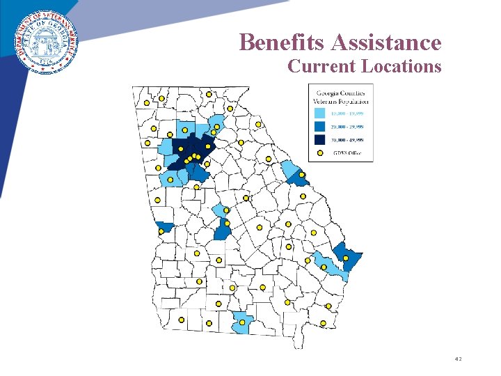 Benefits Assistance Current Locations 42 Benefits Assistance Current Locations 42