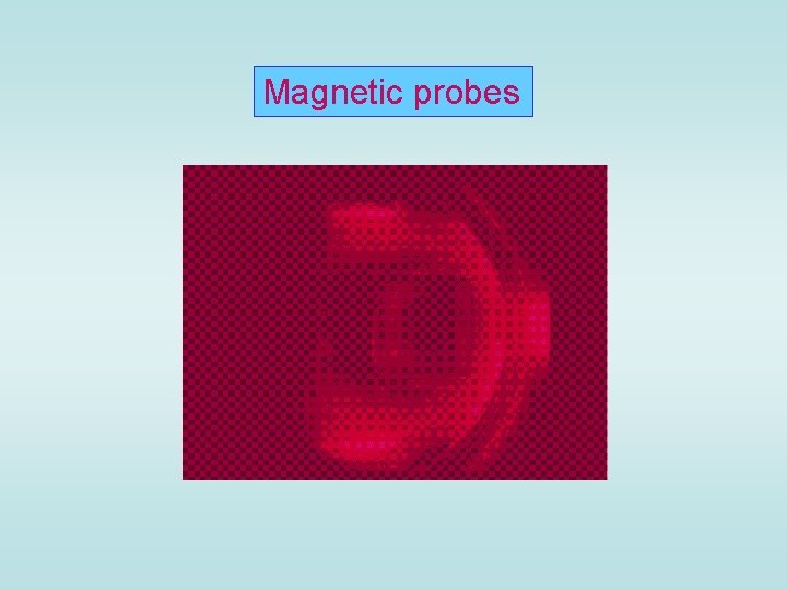 Magnetic probes 