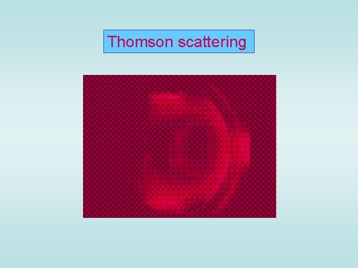 Thomson scattering 
