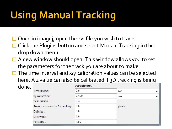 Using Manual Tracking � Once in imagej, open the zvi file you wish to