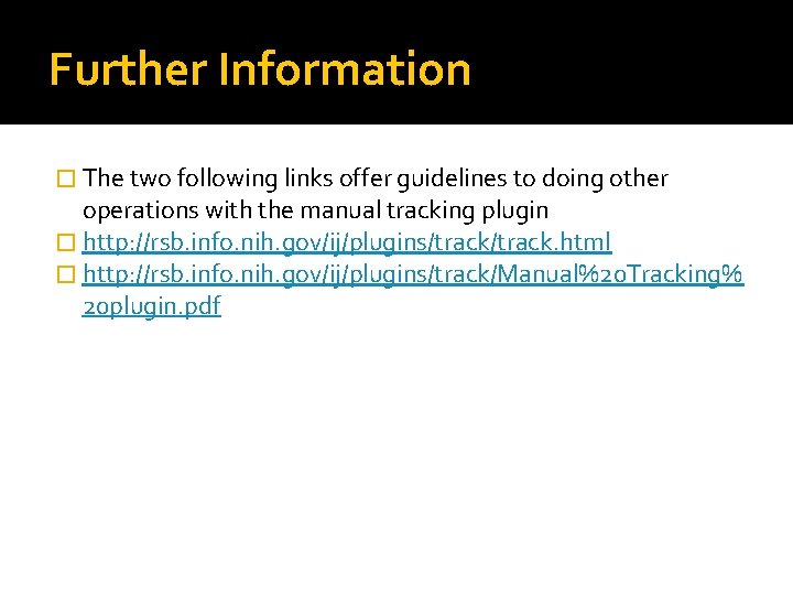 Further Information � The two following links offer guidelines to doing other operations with