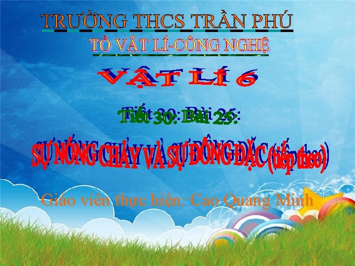 Giáo viên thực hiện: Cao Quang Minh Giáo viên thực hiện: Cao Quang Minh