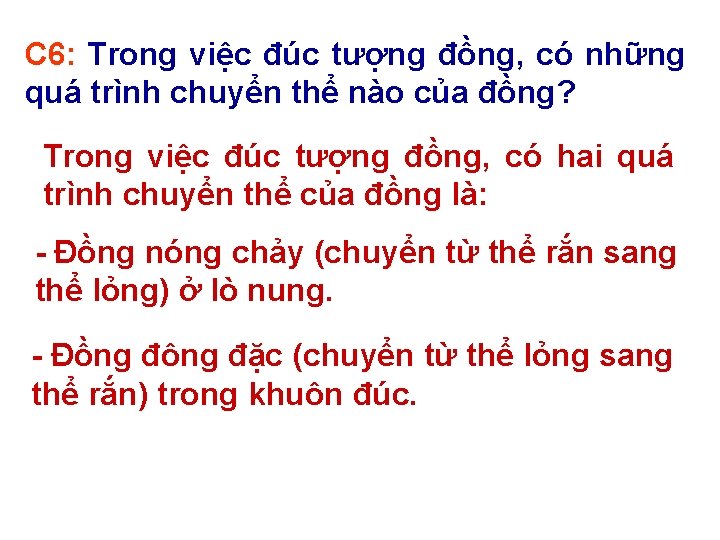 C 6: Trong việc đúc tượng đồng, có những quá trình chuyển thể nào C 6: Trong việc đúc tượng đồng, có những quá trình chuyển thể nào
