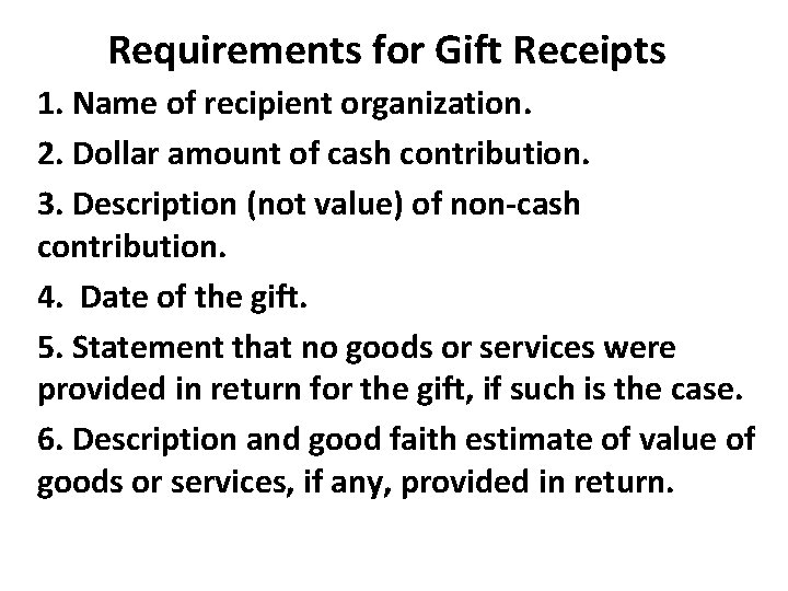 Requirements for Gift Receipts 1. Name of recipient organization. 2. Dollar amount of cash
