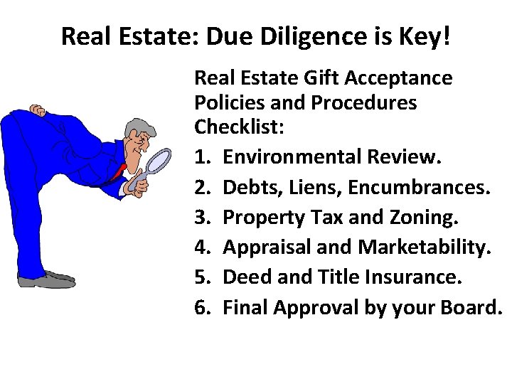 Real Estate: Due Diligence is Key! Real Estate Gift Acceptance Policies and Procedures Checklist: