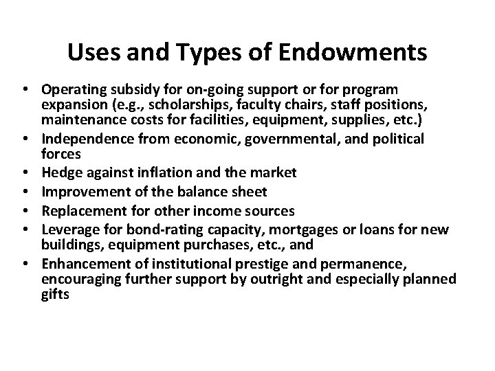 Uses and Types of Endowments • Operating subsidy for on-going support or for program