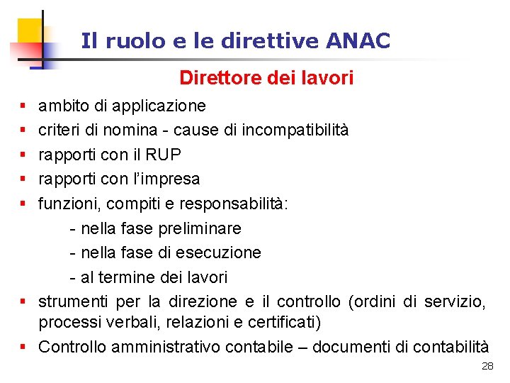 Il ruolo e le direttive ANAC Direttore dei lavori § ambito di applicazione § Il ruolo e le direttive ANAC Direttore dei lavori § ambito di applicazione §