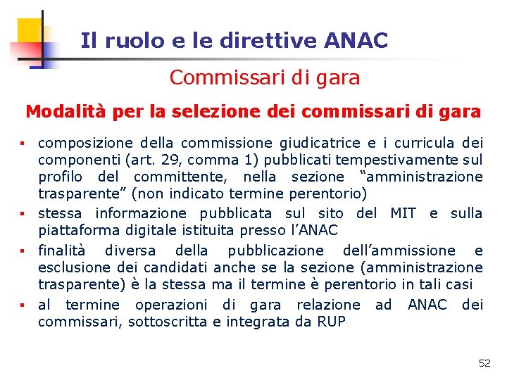 Il ruolo e le direttive ANAC Commissari di gara Modalità per la selezione dei Il ruolo e le direttive ANAC Commissari di gara Modalità per la selezione dei