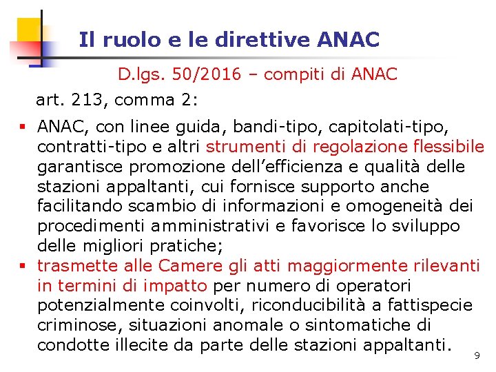 Il ruolo e le direttive ANAC D. lgs. 50/2016 – compiti di ANAC art. Il ruolo e le direttive ANAC D. lgs. 50/2016 – compiti di ANAC art.