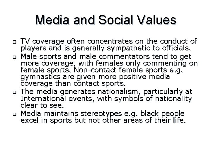 Media and Social Values q q TV coverage often concentrates on the conduct of