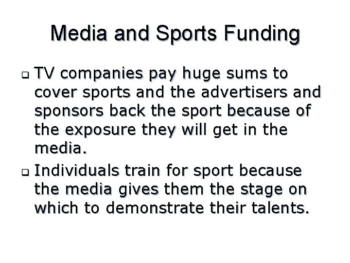 Media and Sports Funding TV companies pay huge sums to cover sports and the