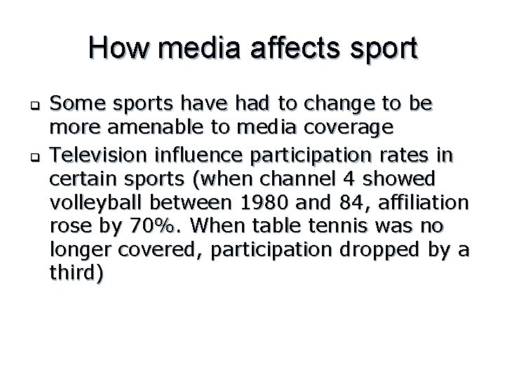 How media affects sport q q Some sports have had to change to be