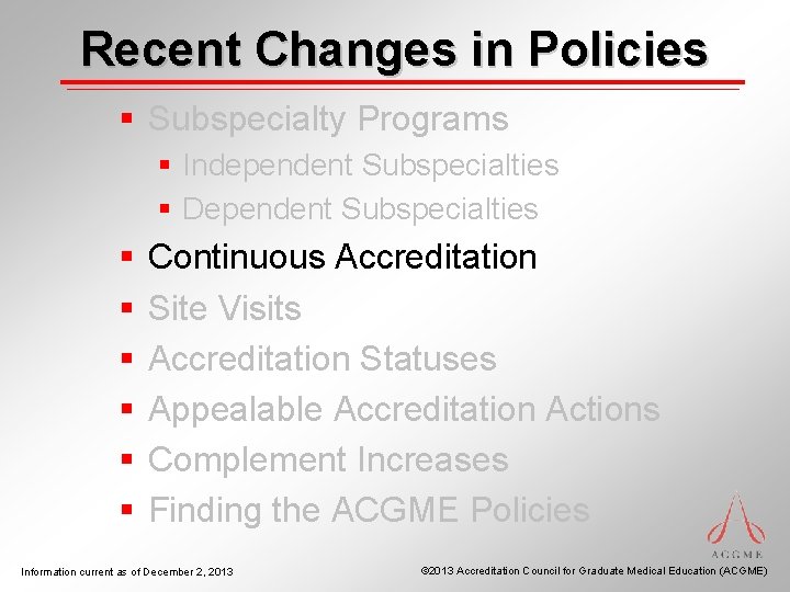 Recent Changes in Policies § Subspecialty Programs § Independent Subspecialties § Dependent Subspecialties §