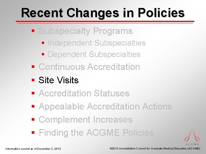 Recent Changes in Policies § Subspecialty Programs § Independent Subspecialties § Dependent Subspecialties §