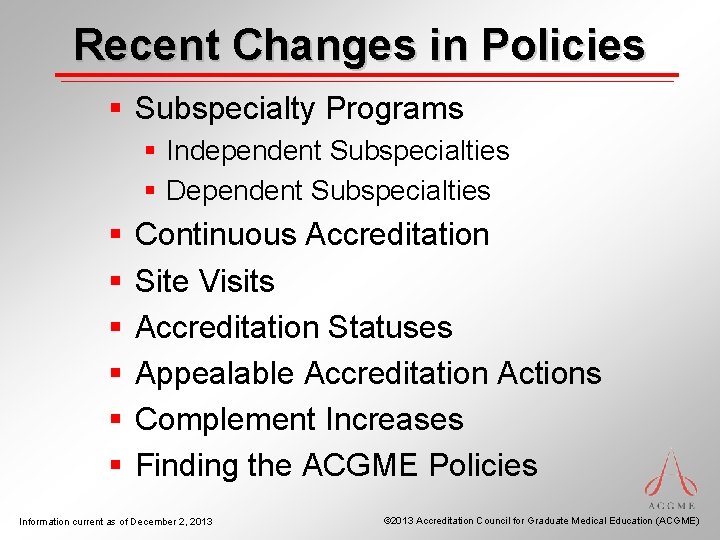 Recent Changes in Policies § Subspecialty Programs § Independent Subspecialties § Dependent Subspecialties §