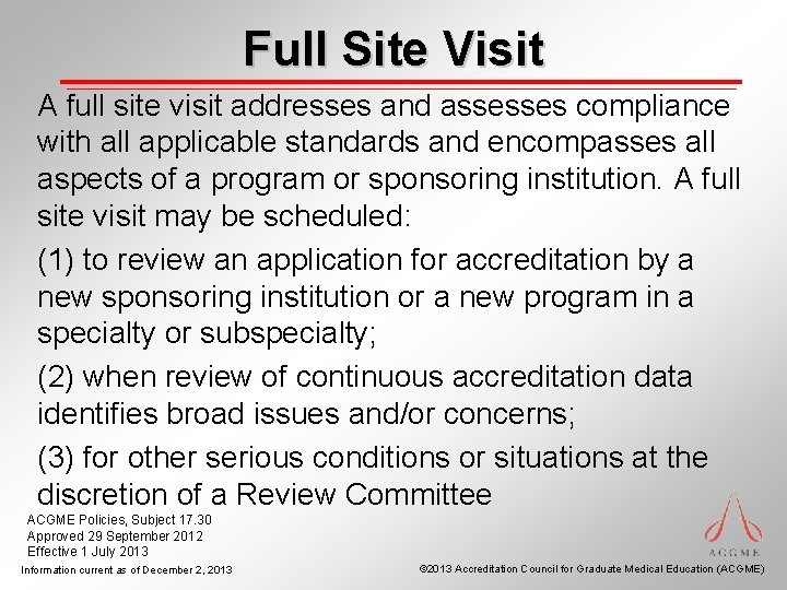 Full Site Visit A full site visit addresses and assesses compliance with all applicable